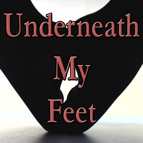 Underneath My Feet