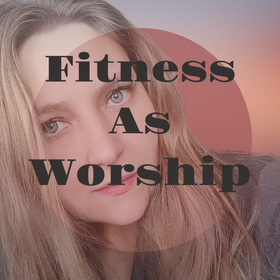 Fitness as Worship