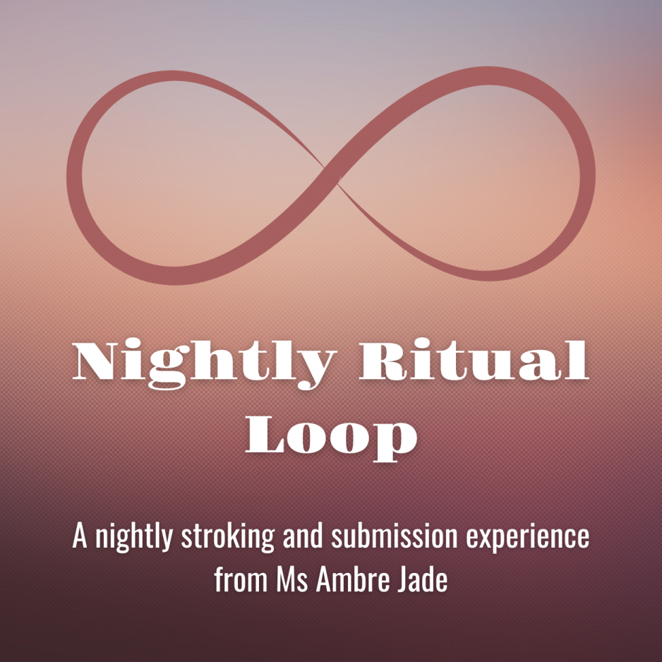 Nightly Stroking Ritual Loop