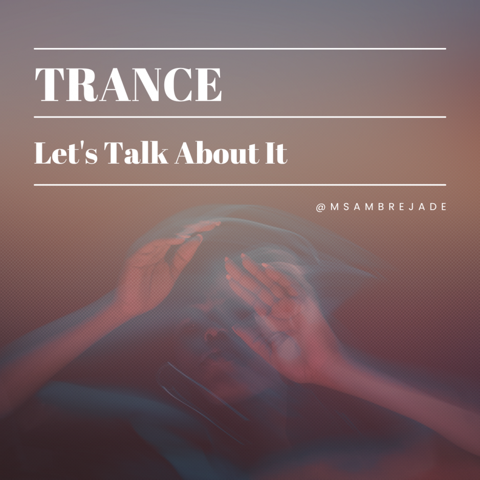 Trance, Let’s Talk About It